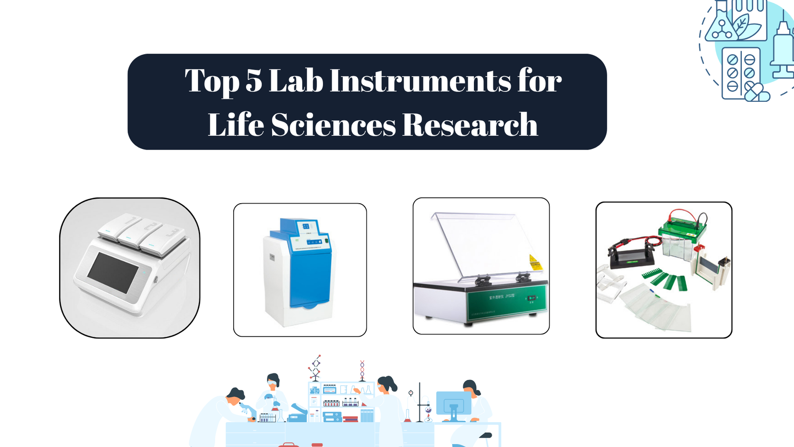 5 Must-Have Lab Instruments for Every Life Sciences Research Lab in 2025